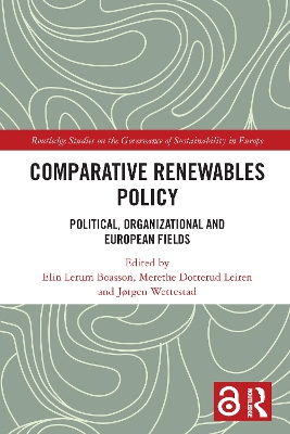 Comparative Renewables Policy: Political, Organizational and European Fields by Elin Lerum Boasson