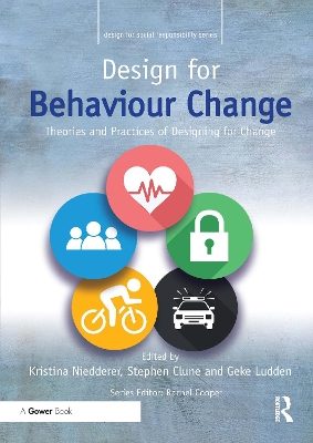 Design for Behaviour Change: Theories and practices of designing for change by Kristina Niedderer