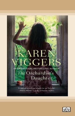 The Orchardist's Daughter by Karen Viggers