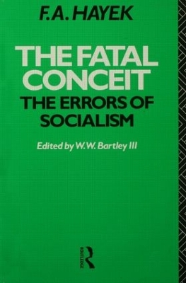 The The Fatal Conceit: The Errors of Socialism by F.A. Hayek