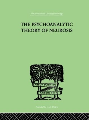 The Psychoanalytic Theory Of Neurosis by Otto Fenichel