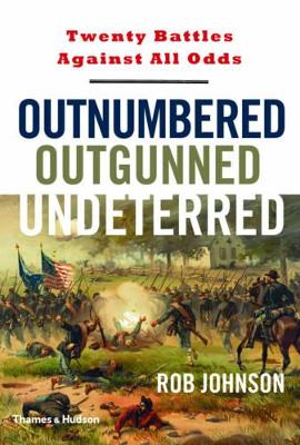 Outnumbered, Outgunned,undeterred: Twenty Battles Against All Odd book