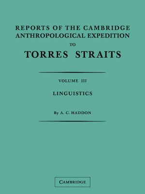 Reports of the Cambridge Anthropological Expedition to Torres Straits: Volume 3, Linguistics book