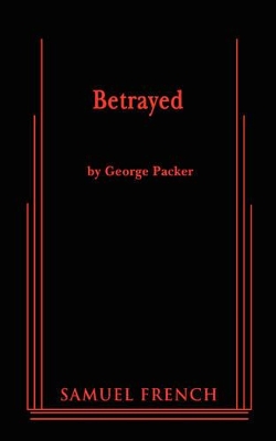 Betrayed by George Packer
