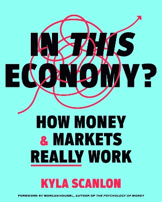 In This Economy?: How Money & Markets Really Work book
