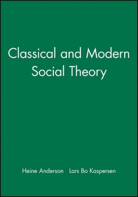 Classical and Modern Social Theory by Heine Anderson