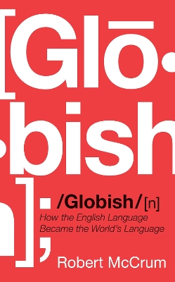 Globish: How the English Language became the World's Language book