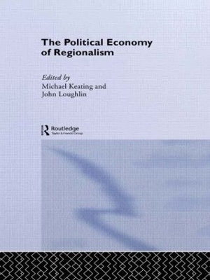 The Political Economy of Regionalism by Michael Keating