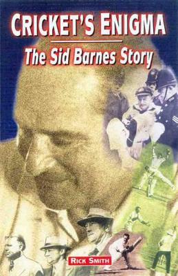 Cricket's Enigma: the Sid Barnes Story: The Sid Barnes Story book