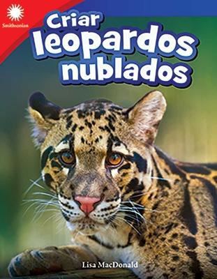 Criar leopardos nublados (Raising Clouded Leopards) book