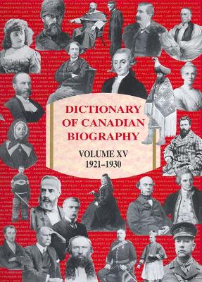 Dictionary of Canadian Biography / Dictionnaire Biographique du Canada book