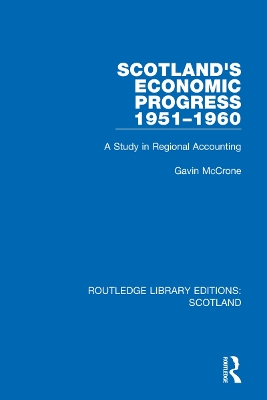 Scotland’s Economic Progress 1951-1960: A Study in Regional Accounting book