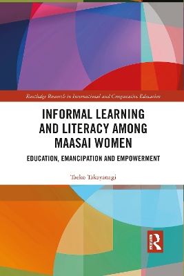 Informal Learning and Literacy among Maasai Women: Education, Emancipation and Empowerment book