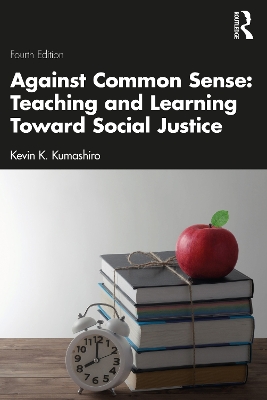 Against Common Sense: Teaching and Learning Toward Social Justice book