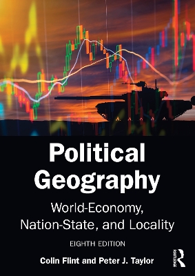 Political Geography: World-Economy, Nation-State, and Locality by Colin Flint