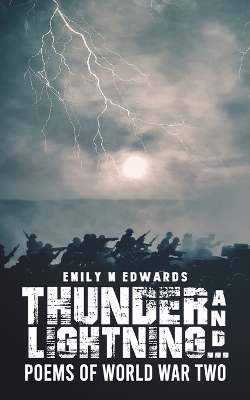 Thunder and Lightning…: Poems of World War Two book