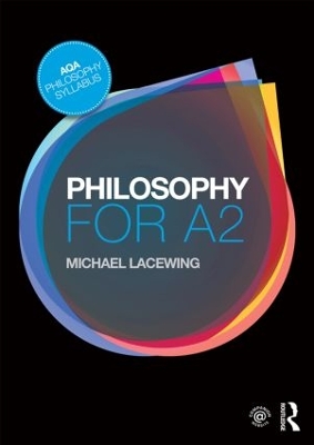 Philosophy for A2 by Michael Lacewing