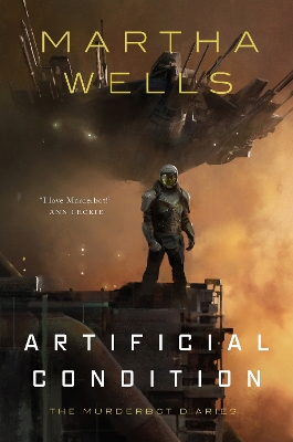 Artificial Condition: The Murderbot Diaries by Martha Wells
