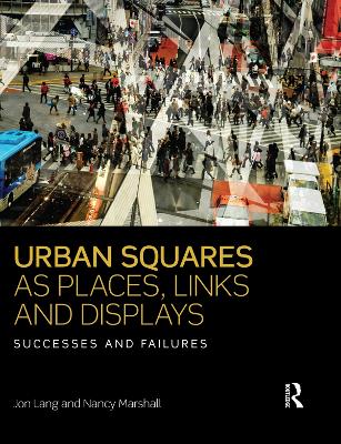 Urban Squares as Places, Links and Displays: Successes and Failures book