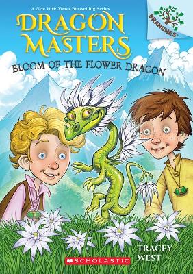 Bloom of the Flower Dragon: A Branches Book (Dragon Masters #21) by Tracey West