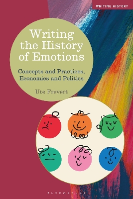 Writing the History of Emotions: Concepts and Practices, Economies and Politics book