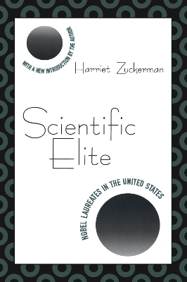 Scientific Elite: Nobel Laureates in the United States by William T. Golden