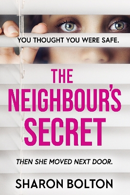 The Neighbour's Secret: An absolutely gripping thriller with a twist that will leave you breathless by Sharon Bolton