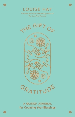 The Gift of Gratitude: A Guided Journal for Counting Your Blessings book