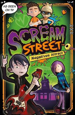 Scream Street: Negatives Attract book