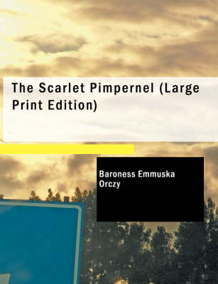 The The Scarlet Pimpernel by Baroness Emmuska Orczy