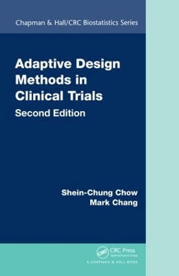 Adaptive Design Methods in Clinical Trials by Shein-Chung Chow