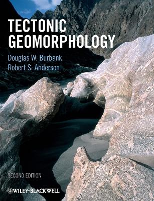 Tectonic Geomorphology by Douglas W. Burbank