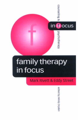 Family Therapy in Focus by Mark Rivett
