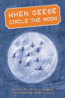When Geese Circle the Moon book