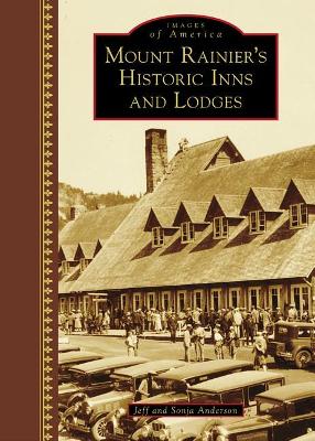 Mount Rainier's Historic Inns and Lodges book