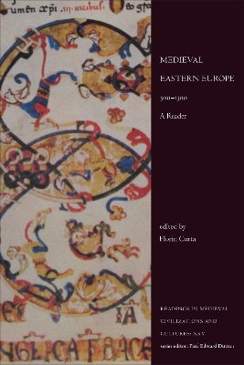 Medieval Eastern Europe, 500-1300: A Reader by Florin Curta