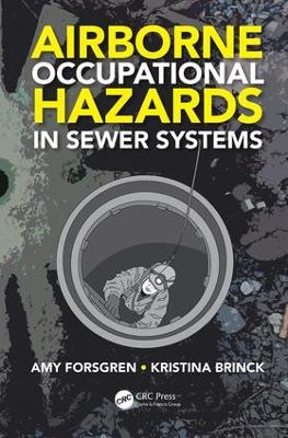 Airborne Occupational Hazards in Sewer Systems by Amy Forsgren