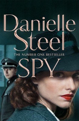 Spy: A compulsive story of a double life from the billion copy bestseller by Danielle Steel