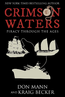 Crimson Waters: True Tales of Adventure. Looting, Kidnapping, Torture, and Piracy on the High Seas book