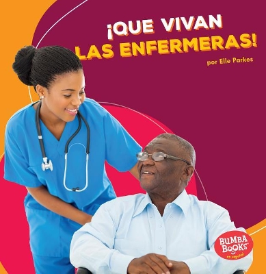 ¡Que Vivan Las Enfermeras! (Hooray for Nurses!) by Elle Parkes