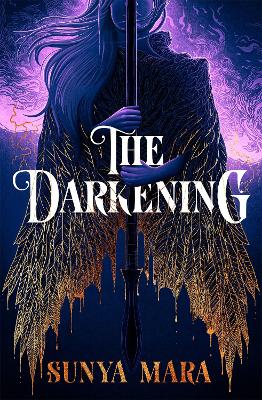 The Darkening: A thrilling and epic YA fantasy novel by Sunya Mara