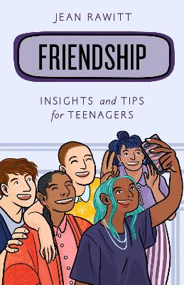 Friendship: Insights and Tips for Teenagers book