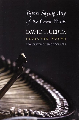 Before Saying Any of the Great Words: Selected Poems book