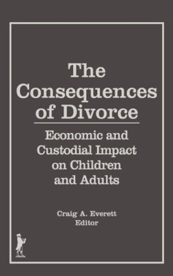 The Consequences of Divorce by Craig A. Everett