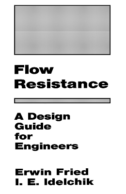 Flow Resistance: A Design Guide for Engineers by I.E. Idelchik
