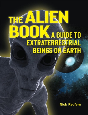 The Alien Book: A Guide to Extraterrestrial Beings on Earth book