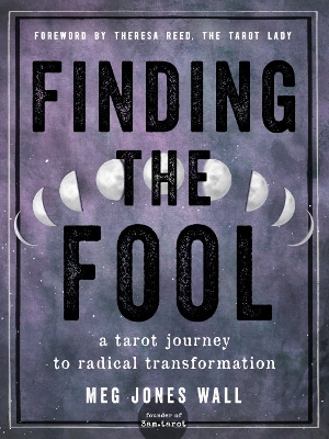 Finding the Fool: A Tarot Journey to Radical Transformation book