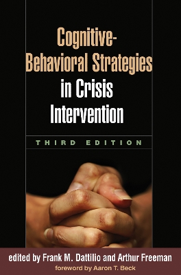 Cognitive-Behavioral Strategies in Crisis Intervention by Frank M. Dattilio