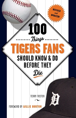 100 Things Tigers Fans Should Know & Do Before They Die book