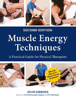 Muscle Energy Techniques, Second Edition: A Practical Guide for Physical Therapists by John Gibbons